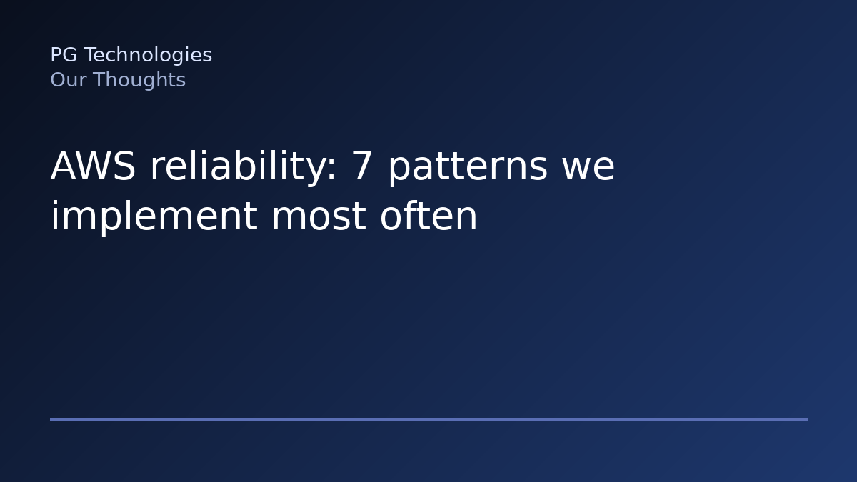 AWS reliability: 7 patterns we implement most often