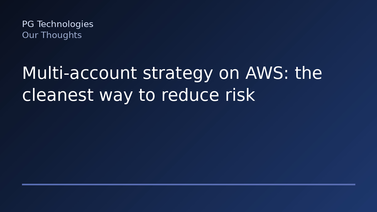 Multi-account strategy on AWS: the cleanest way to reduce risk
