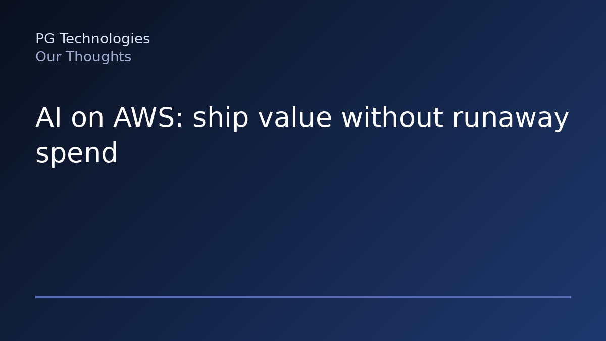AI on AWS: ship value without runaway spend