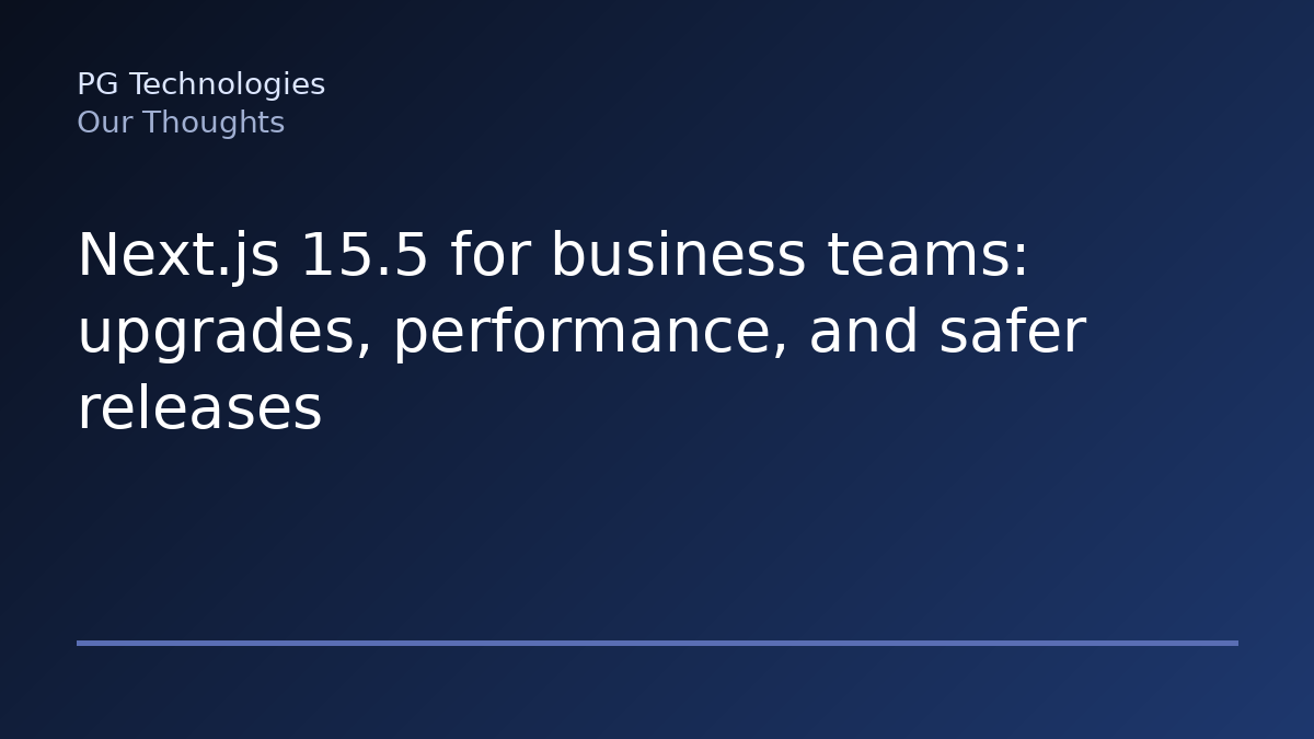 Next.js 15.5 for business teams: upgrades, performance, and safer releases