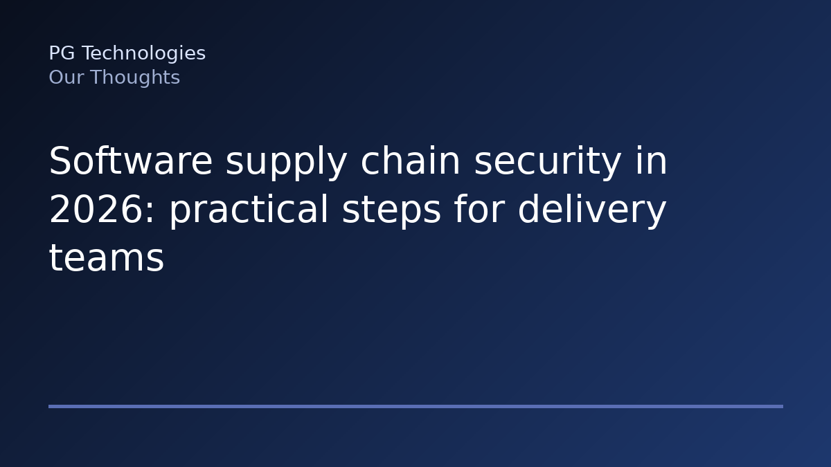 Software supply chain security in 2026: practical steps for delivery teams